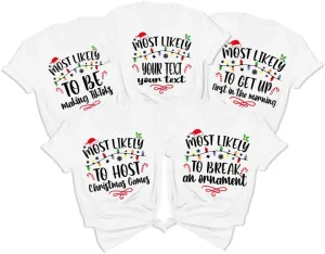 Custom Most Likely to Christmas Shirts, for Family, Family Matching T-Shirts, Funny Quotes, Saying Tees